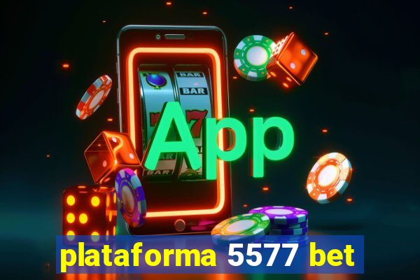 plataforma 5577 bet